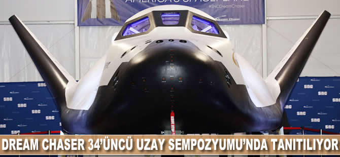 Dream Chaser 34. Uzay Sempozyumu’nda ilk kez sergileniyor