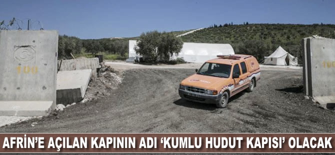 Afrin'e açılacak kapının adı 'Kumlu Hudut Kapısı' olacak