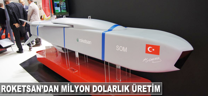 ROKETSAN'dan milyon dolarlık üretim