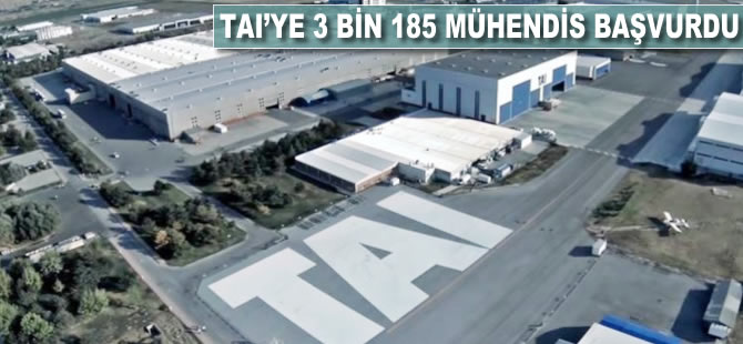 TAI'ye 3 bin 185 mühendis başvurdu