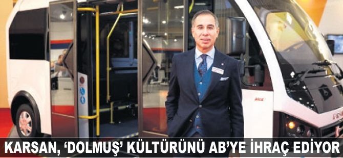 Karsan, ‘Dolmuş’ kültürünü AB’ye ihraç edecek