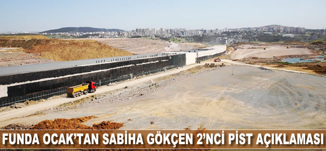 Funda Ocak'tan Sabiha Gökçen 2. pist açıklaması