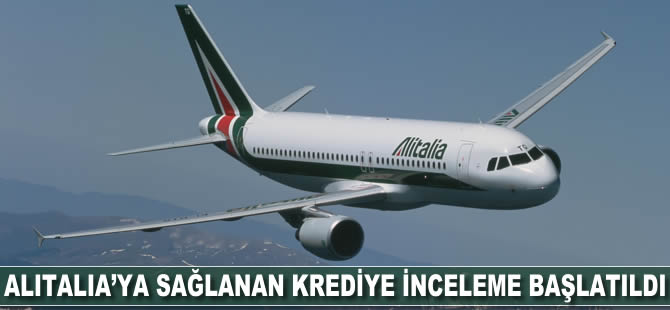 Alitalia'ya sağlanan krediye inceleme başlatıldı