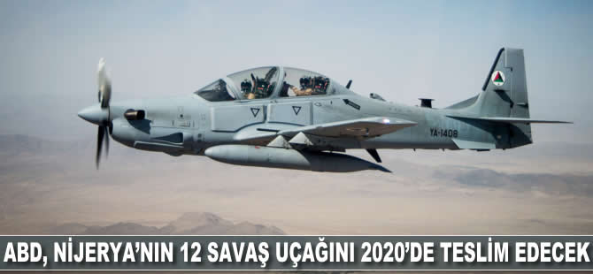 ABD, Nijerya'nın 12 savaş uçağını 2020'de teslim edecek