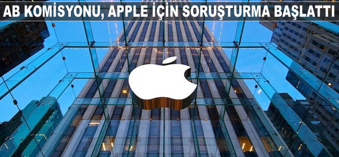 AB Komisyonu, Apple için soruşturma başlattı