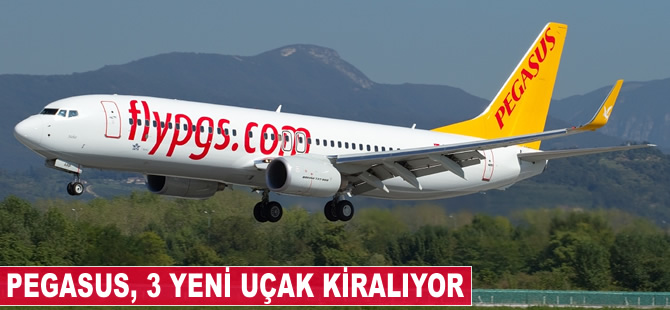 Pegasus, 3 yeni uçak kiralıyor