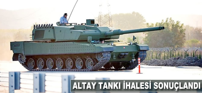 Altay tankı ihalesi sonuçlandı