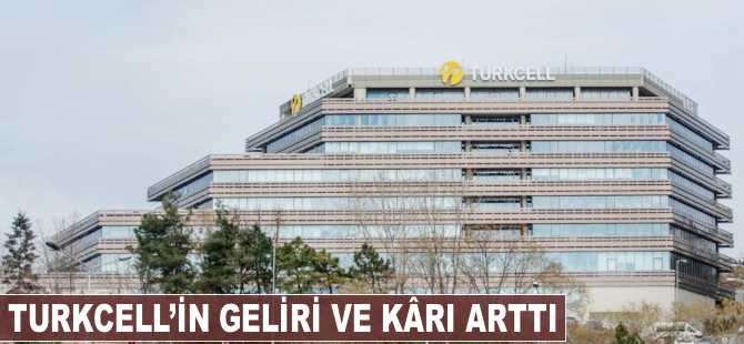 Turkcell'in geliri ve kârı arttı