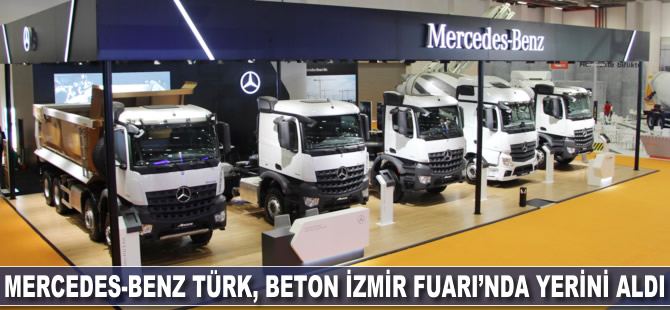 Mercedes-Benz Türk Beton İzmir 2018 Fuarı’nda yerini aldı