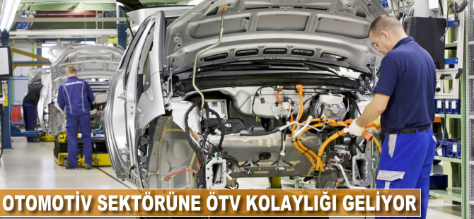 Otomotiv sektörüne ÖTV kolaylığı geliyor