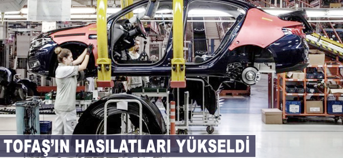 Tofaş'ın hasılatları yükseldi