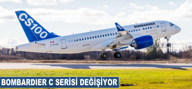 Bombardier C Serisi değişiyor