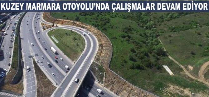Kuzey Marmara Otoyolu'nda çalışmalar devam ediyor