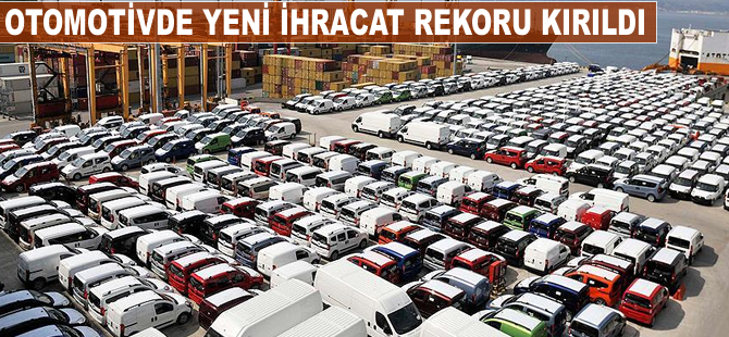 Otomotiv 'son 12 aylık' ihracat rekorunu kırdı