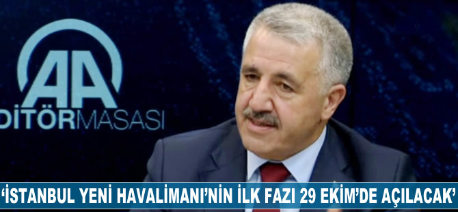 Ahmet Arslan: İstanbul Yeni Havalimanı'nın birinci fazı 29 Ekim'de açılacak