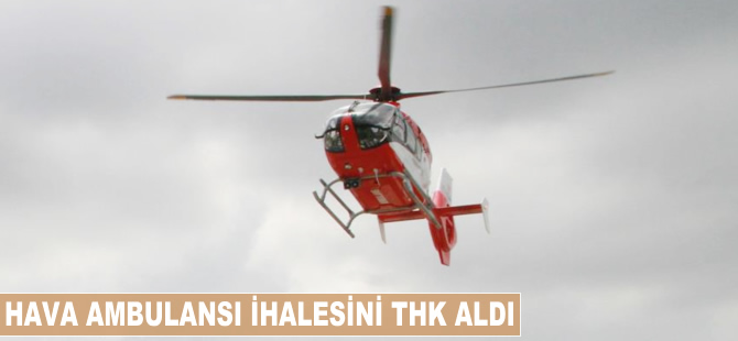 Hava ambulansı ihalesini THK aldı
