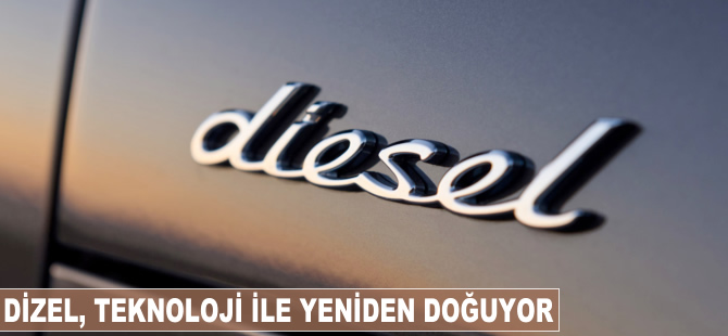 Dizel, 'teknoloji' ile yeniden doğuyor