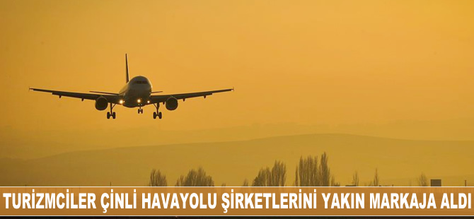 Turizmciler Çinli havayolu şirketlerini yakın markaja aldı