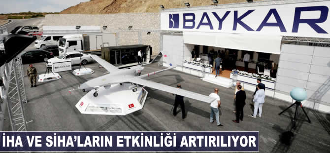 İHA ve SİHA'ların etkinliği artırılıyor