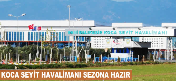 Koca Seyit Havalimanı sezona hazır