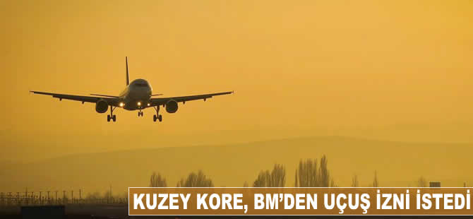 Kuzey Kore BM'den uçuş izni istedi