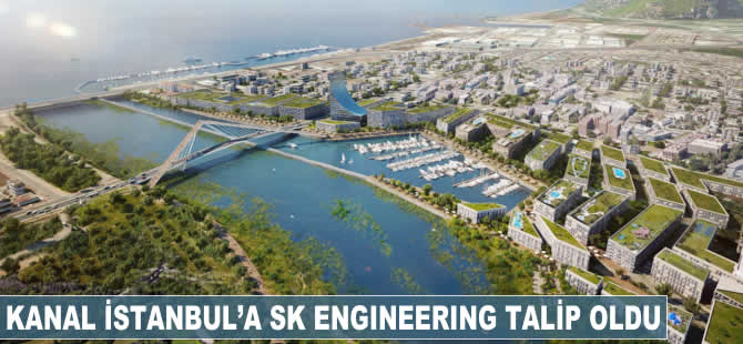 Kanal İstanbul’a Güney Koreli SK Engineering talip oldu