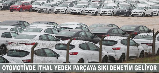 Otomotivde ithal yedek parçaya sıkı denetim geliyor