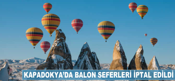 Kapadokya'da balon seferleri iptal edildi
