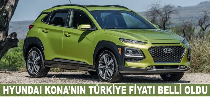 Hyundai Kona'nın Türkiye fiyatı belli oldu