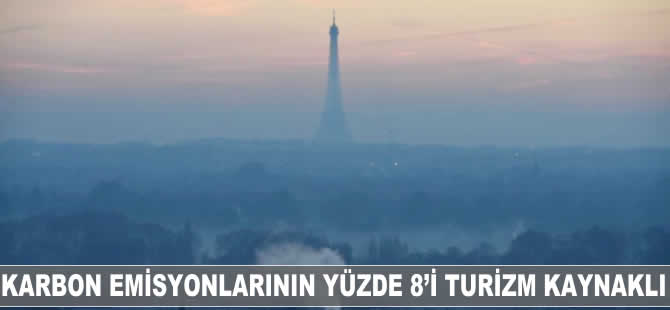 Karbon emisyonlarının yüzde 8'i turizm kaynaklı