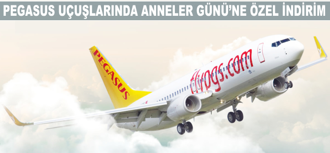 Pegasus uçuşlarında Anneler Günü'ne özel indirim