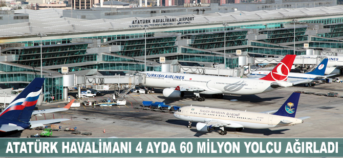 Atatürk Havalimanı 4 ayda yolcu rekoru kırdı
