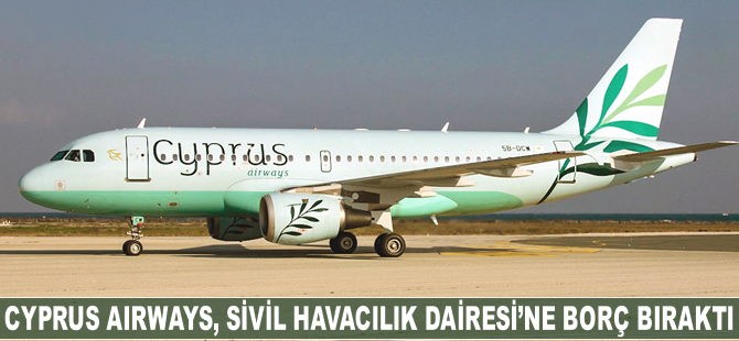 Cyprus Airways, Sivil Havacılık Dairesi’ne 10.1 milyon euro borç bıraktı