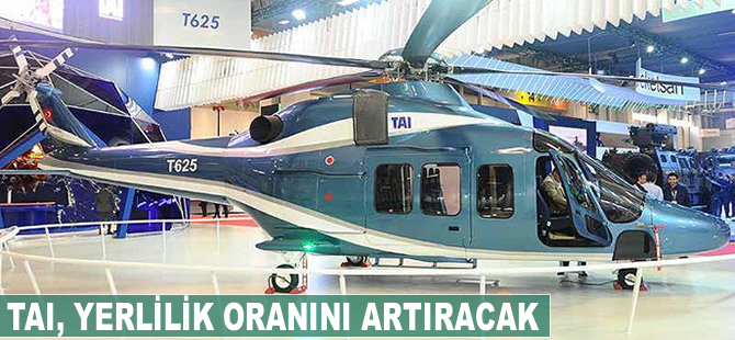 TAI, yerlilik oranını artıracak