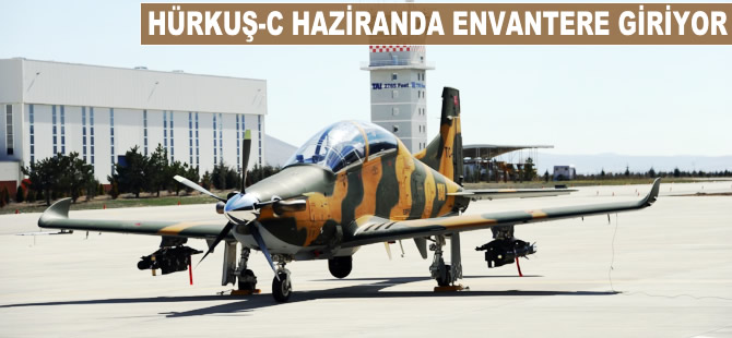 Hürkuş-C haziranda envantere giriyor