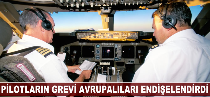 Pilotların grevi Avrupalıları endişelendirdi