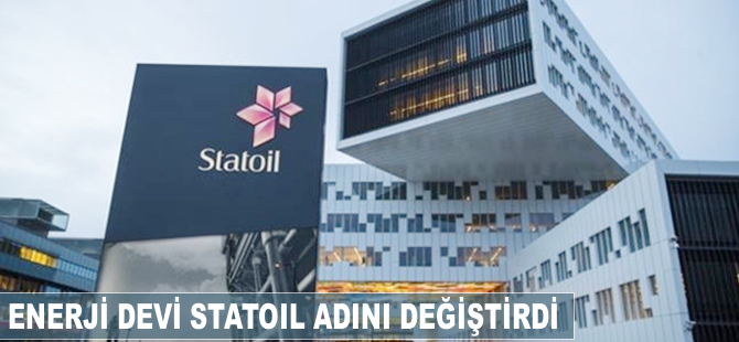 Enerji devi Statoil adını değiştirdi