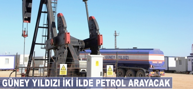 Güney Yıldızı, iki ilde petrol aramak için başvurdu