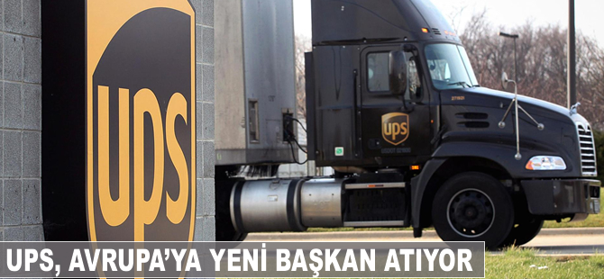 UPS büyümede hız kazanmak için Avrupa’ya yeni başkan atıyor