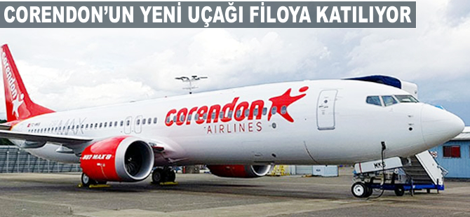 Corendon'un yeni uçağı filoya katılıyor