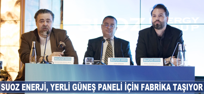 Suoz Enerji, yerli güneş paneli için Yunanistan'dan fabrika taşıyacak
