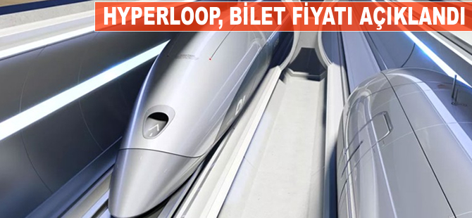Hyperloop bilet fiyatı açıklandı