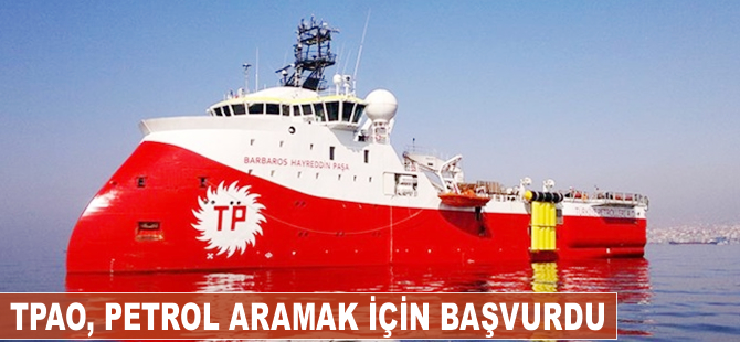 TPAO, petrol aramak için başvurdu