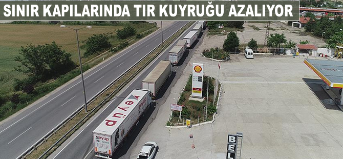 Sınır kapılarında tır kuyruğu azalıyor
