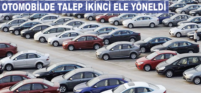 Otoda satışlar azaldı, talep 2. ele yöneldi