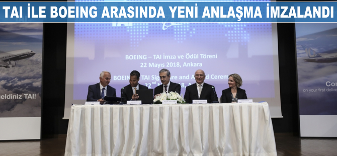 TAI ile Boeing arasında yeni anlaşma imzalandı