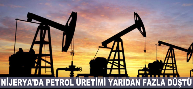 Nijerya'da petrol üretimi yarıdan fazla düştü