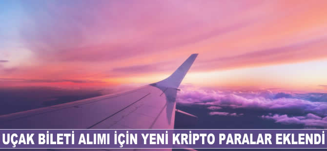 Uçak bileti alımı için yeni kripto paralar eklendi