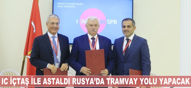 IC İçtaş ile Astaldi, Rusya’da tramvay yolu yapacak