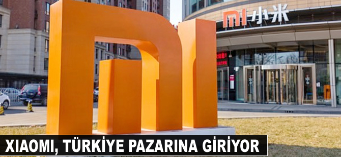 Xiaomi, Türkiye pazarına giriyor